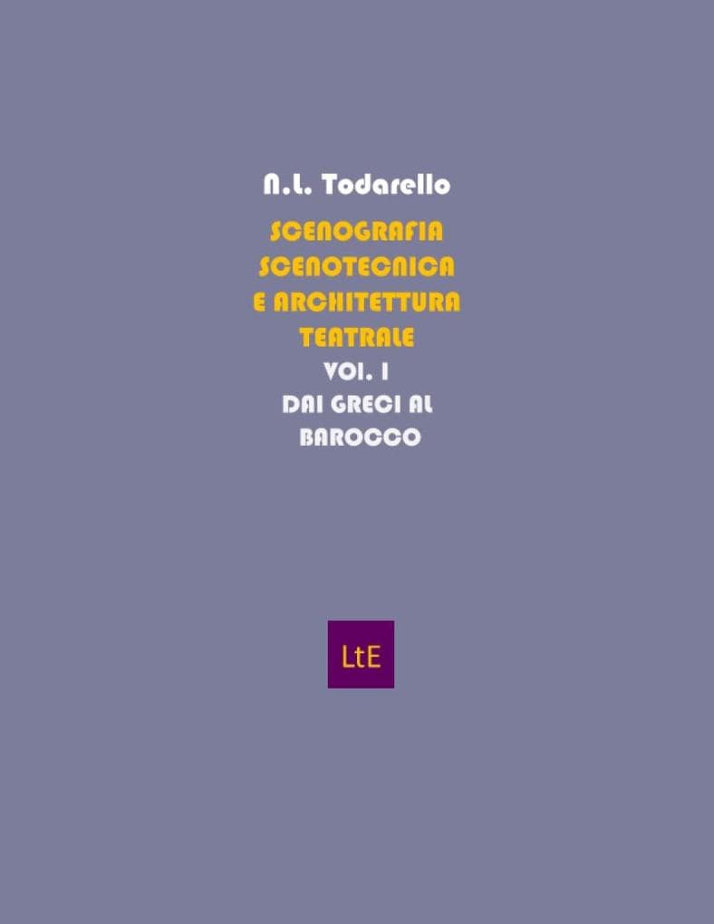 Scenografia scenotecnica e architettura teatrale. Dai greci al barocco