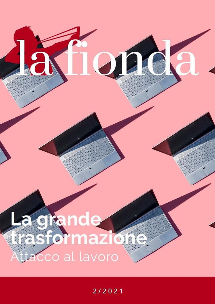 La grande trasformazione. Attacco al lavoro