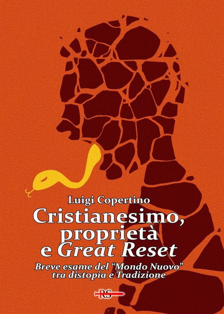 Cristianesimo, proprietà e Great Reset. Breve esame del 'Mondo Nuovo' tra distopia e Tradizione