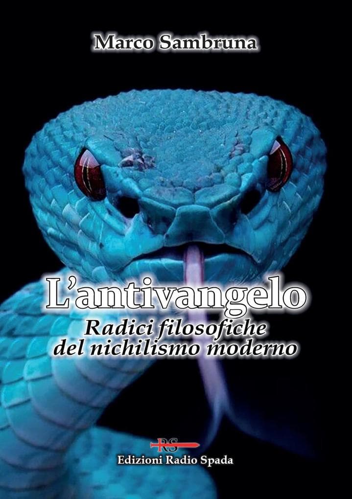 L' antivangelo. Radici filosofiche del nichilismo moderno