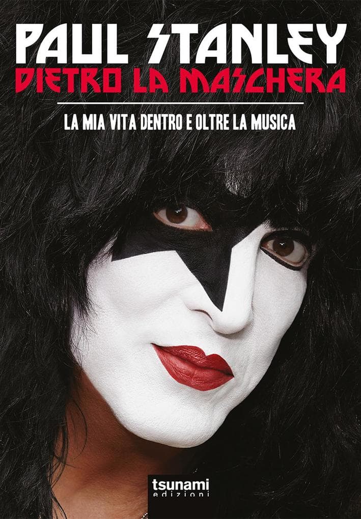Dietro la maschera. La mia vita dentro e oltre la musica