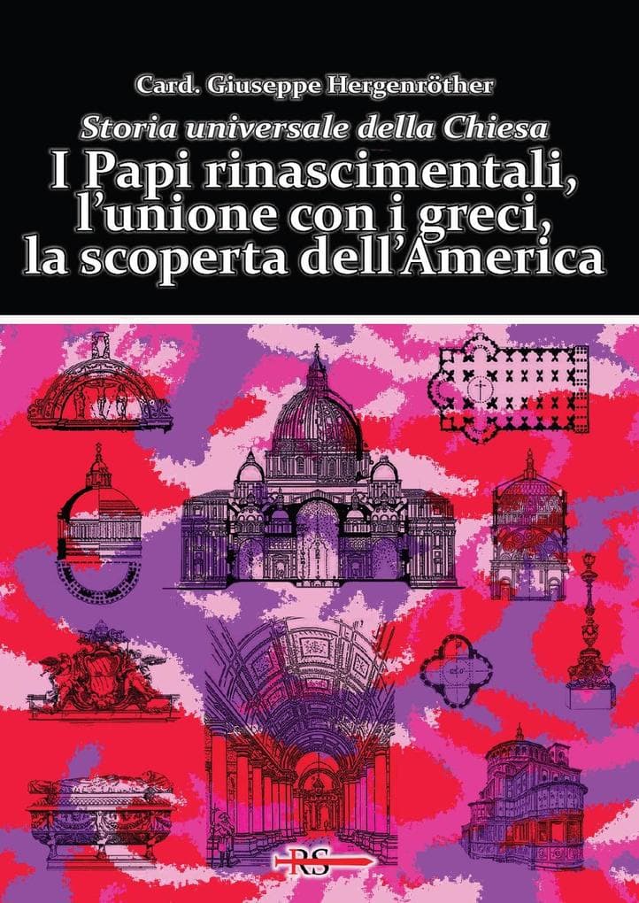 I Papi rinascimentali, l'unione con i greci, la scoperta dell'America. Storia universale della Chiesa