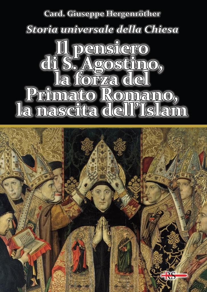 Il pensiero di S. Agostino, la forza del Primato Romano, la nascita dell'Islam