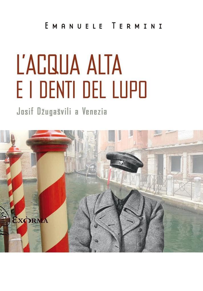 L' acqua alta e i denti del lupo. Josif Dzugasvili a Venezia