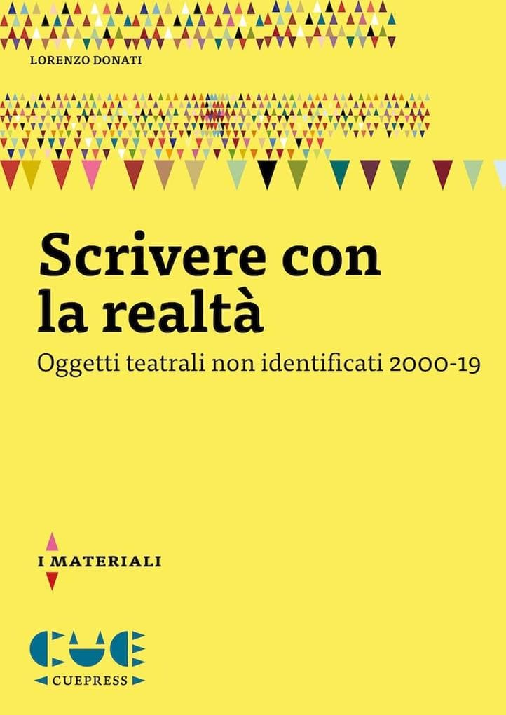 Scrivere con la realtà. Oggetti teatrali non identificati 2000-19