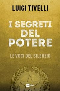 I segreti del potere. Le voci del silenzio