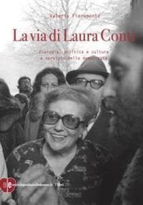 La via di Laura Conti. Ecologia, politica e cultura a servizio della democrazia