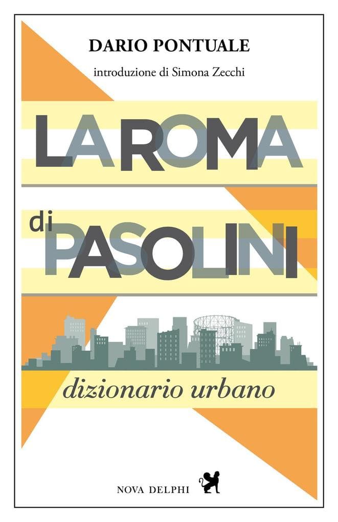 La Roma di Pasolini. Dizionario urbano
