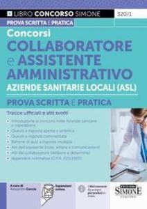 Concorsi collaboratore e assistente amministrativo aziende sanitarie locali (ASL). Prova scritta e pratica. Tracce ufficiali e atti svolti