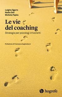 Le vie del coaching. Strategie per psicologi irriverenti