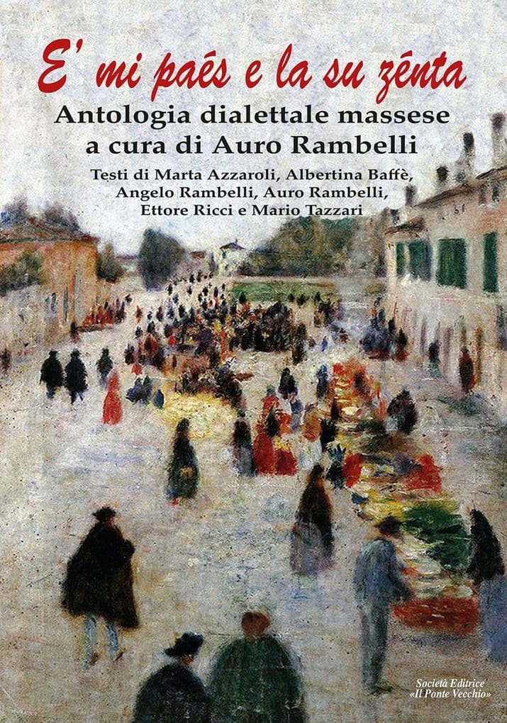 E' mi paés e la su zénta. Antologia dialettale massese