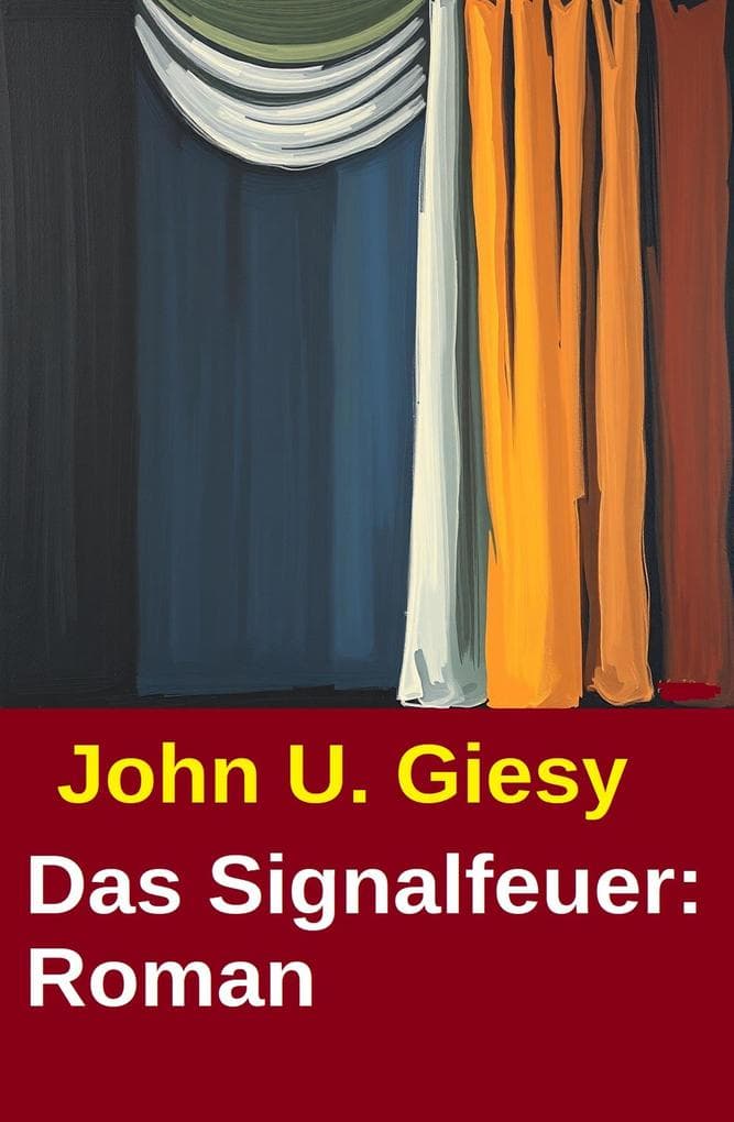 Das Signalfeuer: Roman