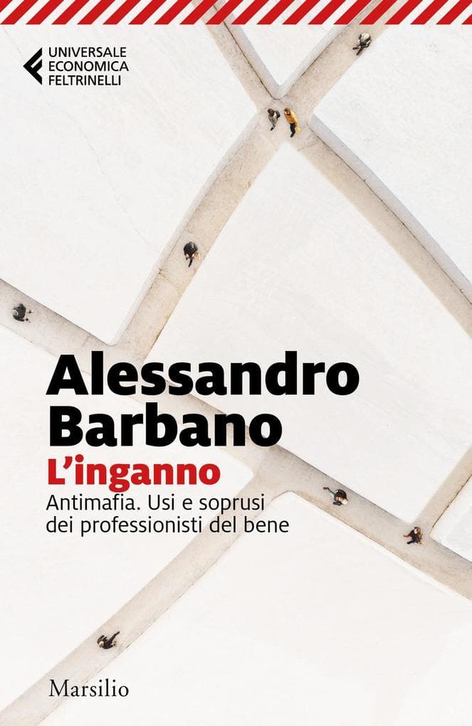 L' inganno. Antimafia. Usi e soprusi dei professionisti del bene