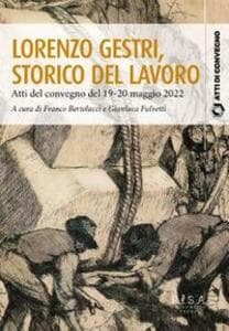 Lorenzo Gestri, storico del lavoro. Atti del Convegno (19-20 maggio 2022)