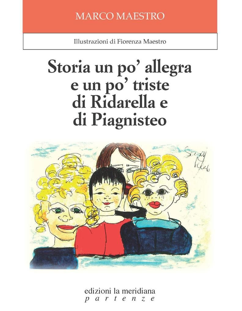 Storia un po' allegra e un po' triste di Ridarella e di Piagnisteo