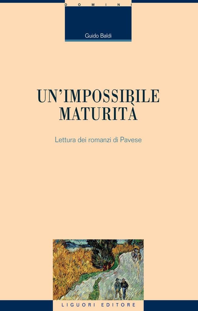 Un' impossibile maturità. Letture dei romanzi di Pavese