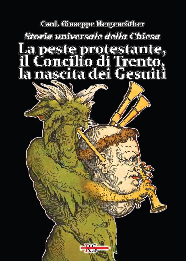 La peste protestante, il Concilio di Trento, la nascita dei Gesuiti