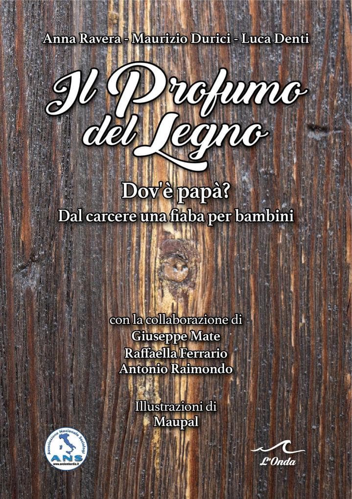 Il profumo del legno. Dov'è papà? Dal carcere una fiaba per bambini
