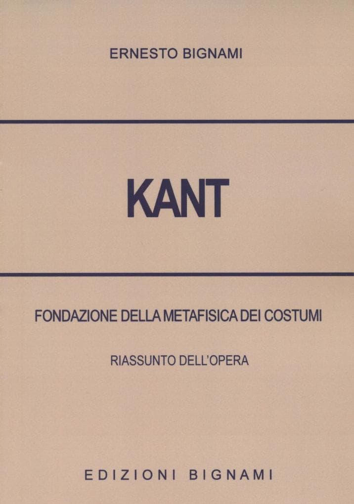 Kant. Fondazione della metafisica dei costumi. Riassunto dell'opera