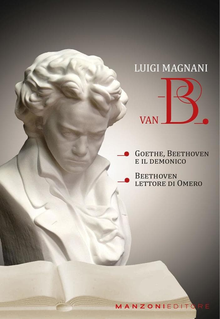 Van B. 'Goethe, Beethoven e il demonico'. 'Beethoven lettore di Omero'