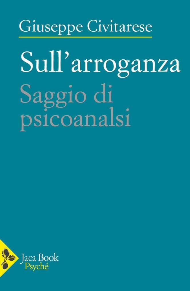 Sull'arroganza. Saggio di psicoanalisi