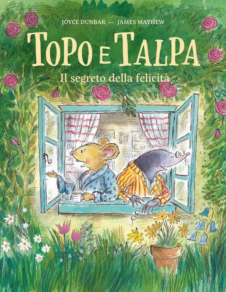 Topo e Talpa. Il segreto della felicità