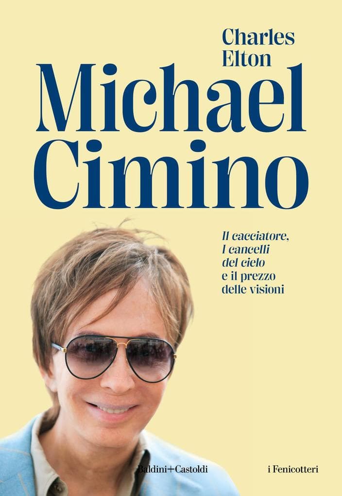 Michael Cimino. 'Il cacciatore', 'I cancelli del cielo' e il prezzo delle visioni