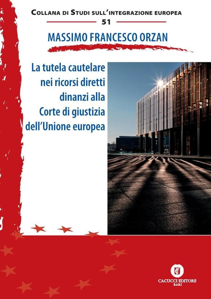 La tutela cautelare nei ricorsi diretti dinanzi alla Corte di giustizia dell'Unione europea