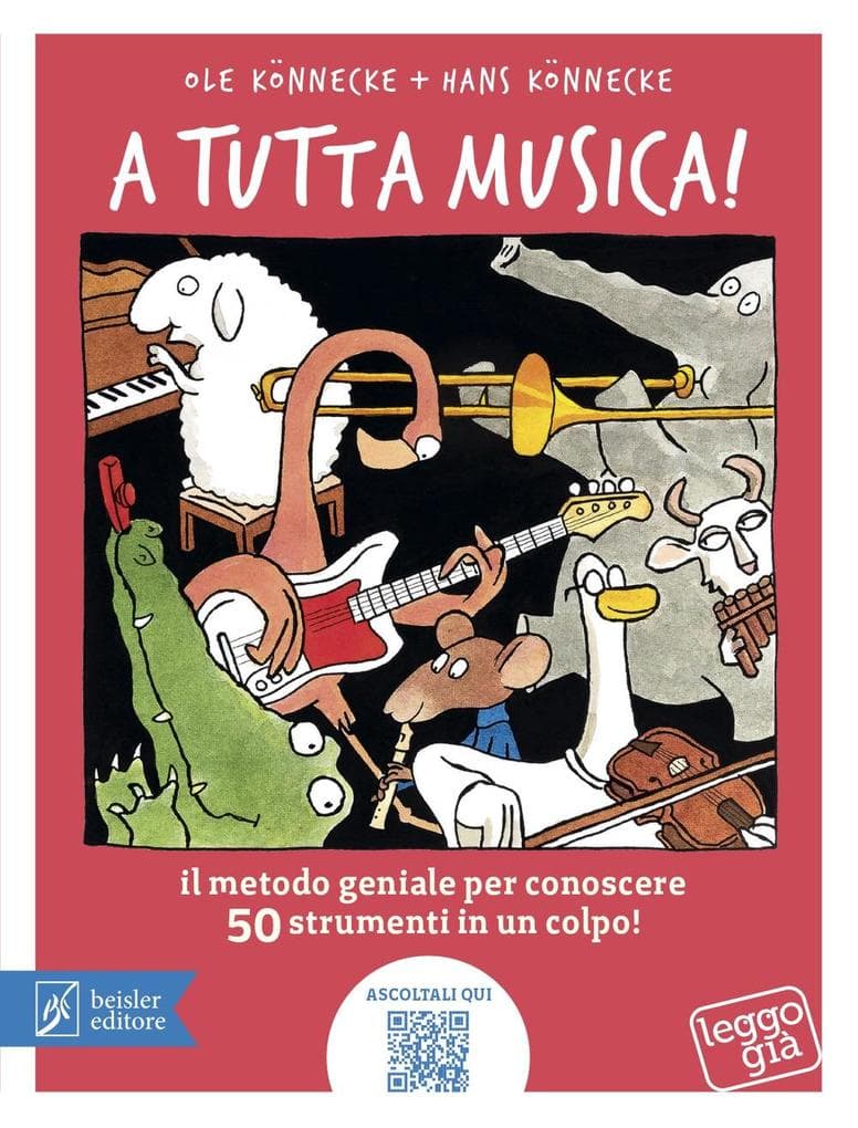A tutta musica! Il metodo geniale per conoscere 50 strumenti in 1 colpo