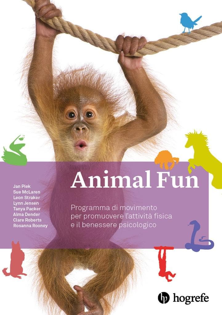 Animal Fun. Manuale. Programma di movimento per promuovere l'attività fisica e il benessere psicologico