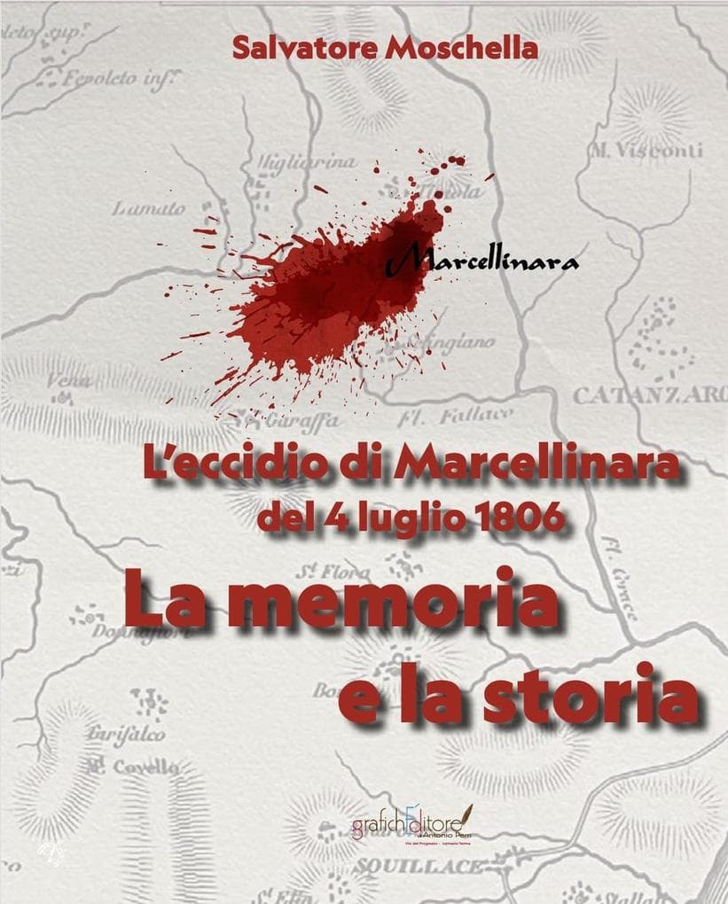 L' eccidio di Marcellinara del 4 luglio 1806. La memoria e la storia