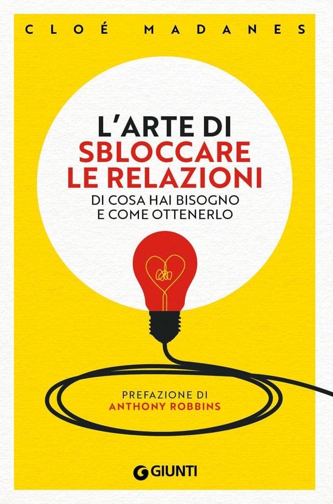 L' arte di sbloccare le relazioni. Di cosa hai bisogno e come ottenerlo