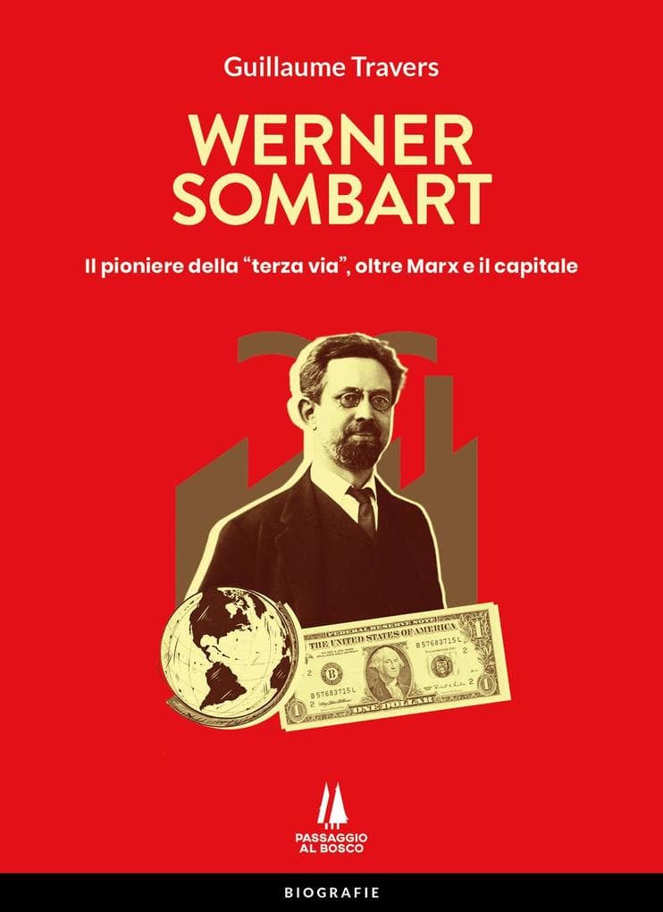Werner Sombart. Il pioniere della 'terza via', oltre Marx e il capitale