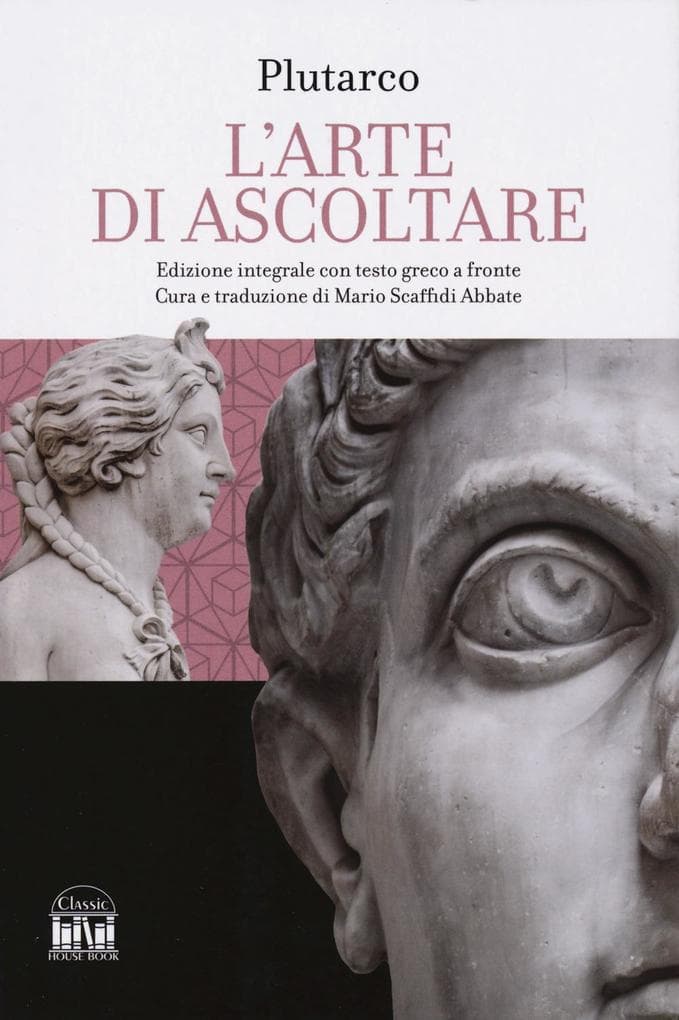 L' arte di saper ascoltare. Testo greco a fronte