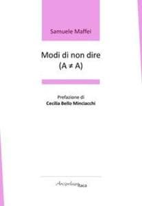 Modi di non dire (A ? A). Premio 'Arcipelago Itaca' per una raccolta inedita di versi. 9ª edizione