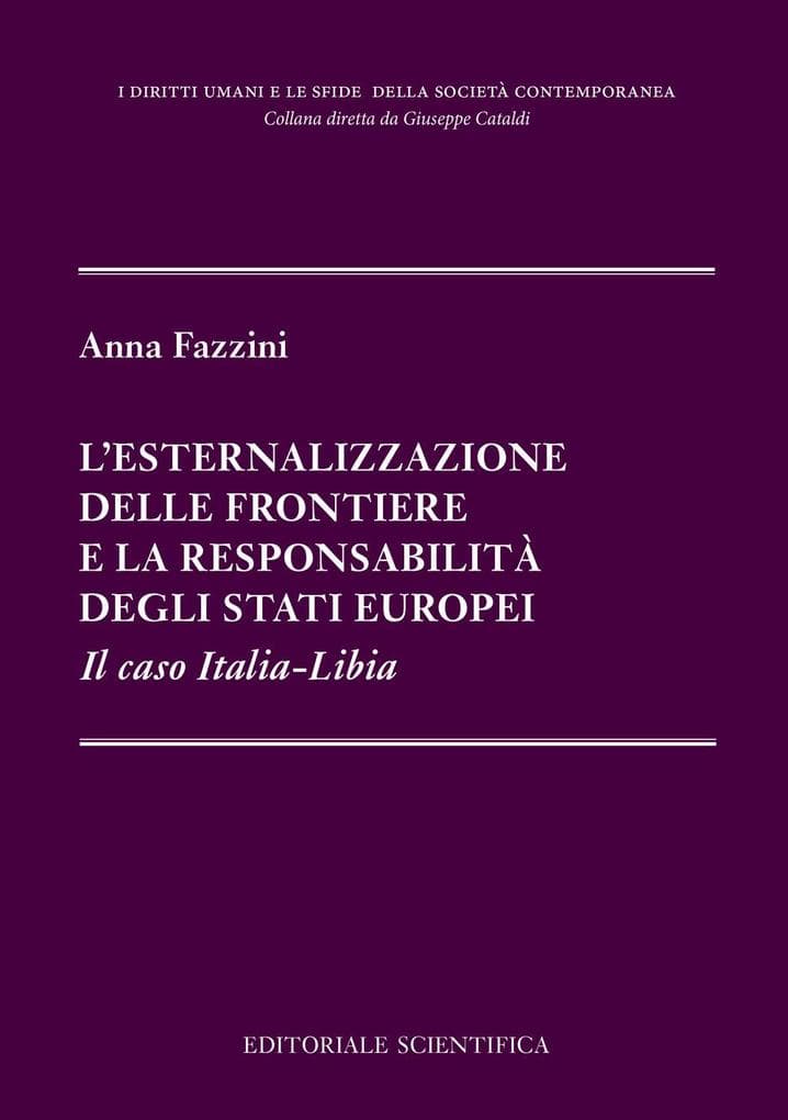 L' esternalizzazione delle frontiere e la responsabilità degli stati europei. Il caso Italia-Libia