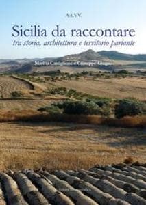Sicilia da raccontare tra storia, architettura e territorio parlante