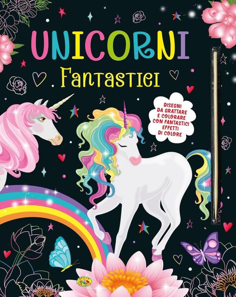 Unicorni fantastici. Disegni da grattare e colorare