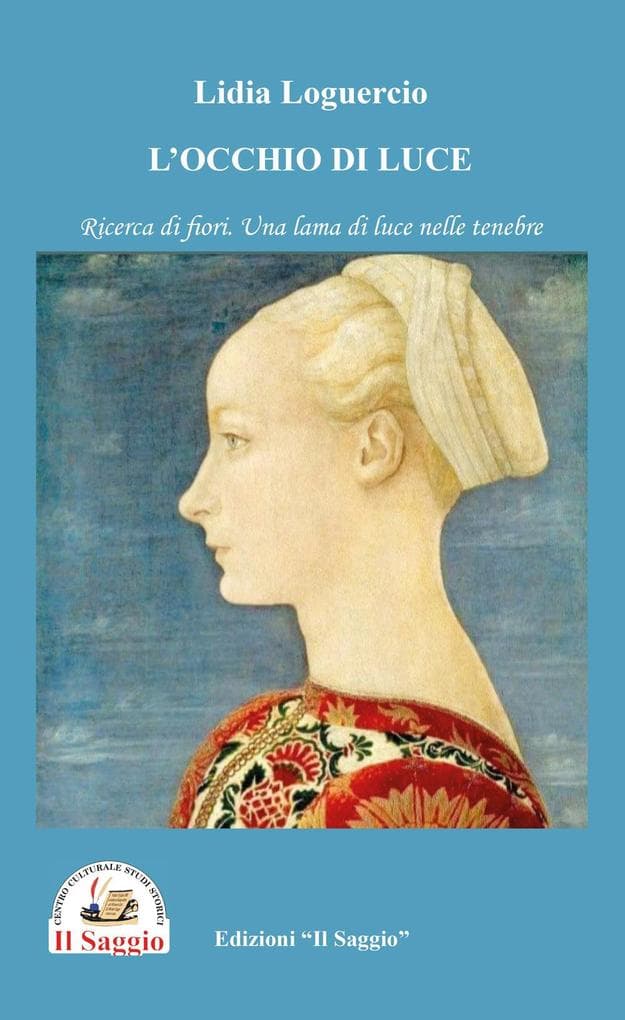 L' occhio di luce. Ricerca di fiori. Una lama di luce nelle tenebre