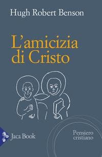 L' amicizia di Cristo