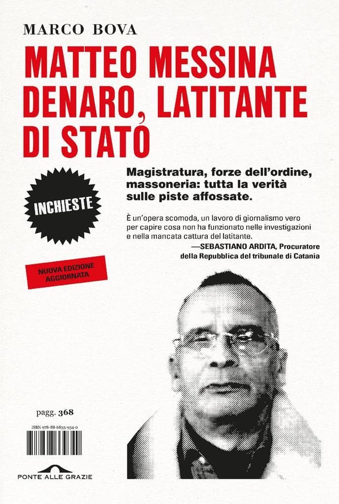 Matteo Messina Denaro, latitante di Stato. Magistratura, forze dell'ordine, massoneria: tutta la verità sulle piste affossate