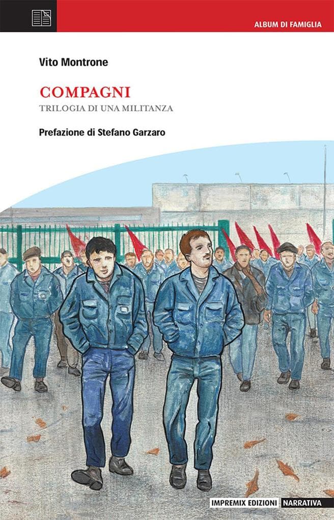 Compagni. Trilogia di una militanza