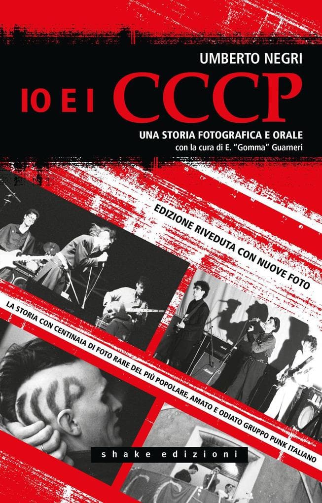 Io e i CCCP. Una storia fotografica e orale