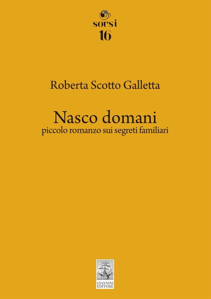 Nasco domani. Piccolo romanzo sui segreti familiari