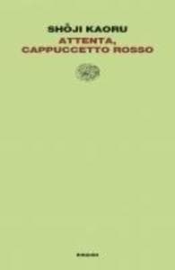 Attenta, Cappuccetto Rosso