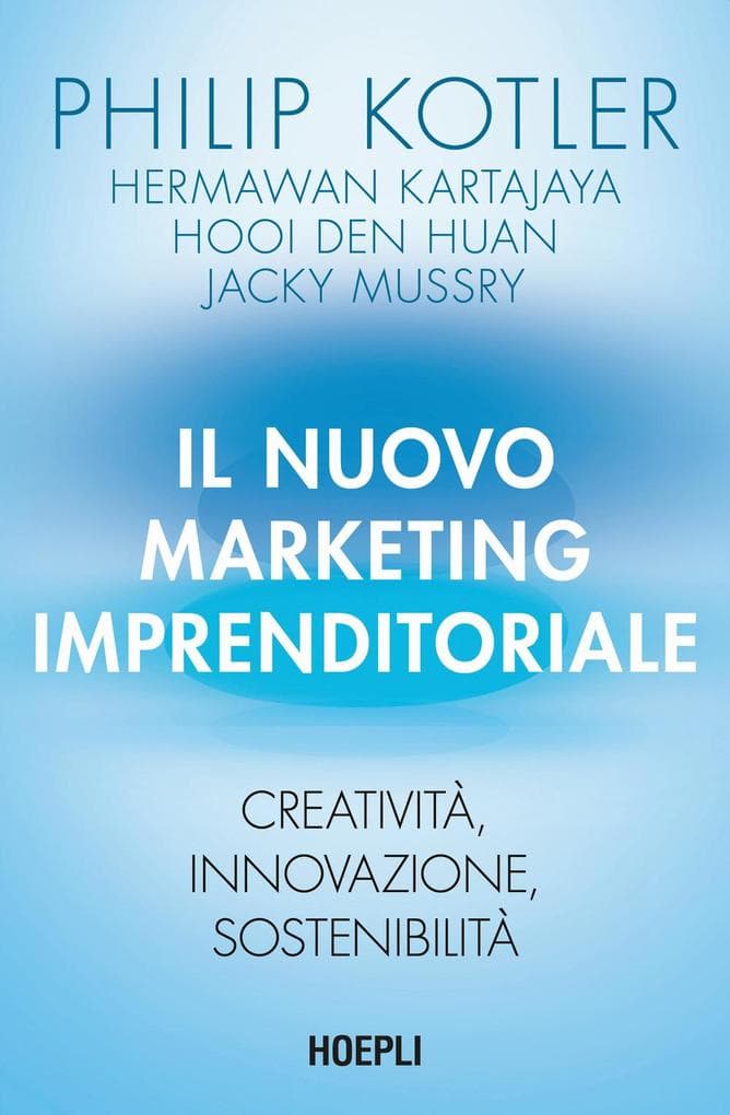 Il nuovo marketing imprenditoriale. Creatività, innovazione, sostenibilità