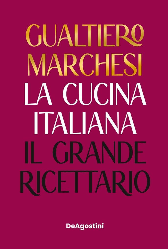 La cucina italiana. Il grande ricettario