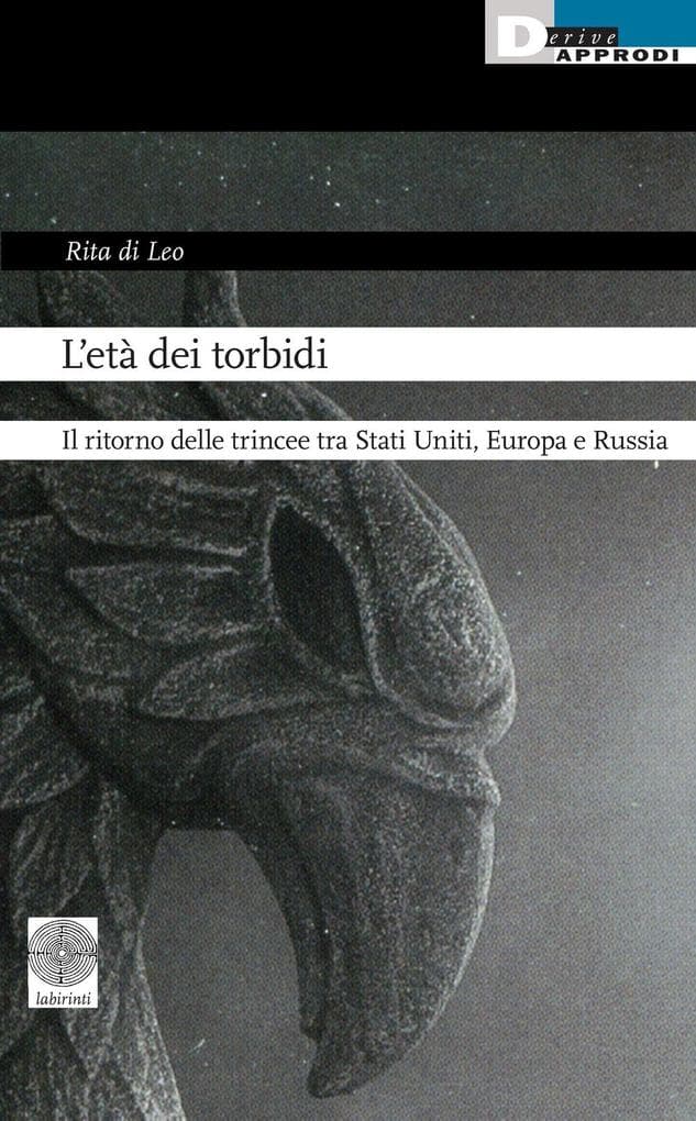 L' età dei torbidi. Il ritorno delle trincee tra Stati Uniti, Europa e Russia