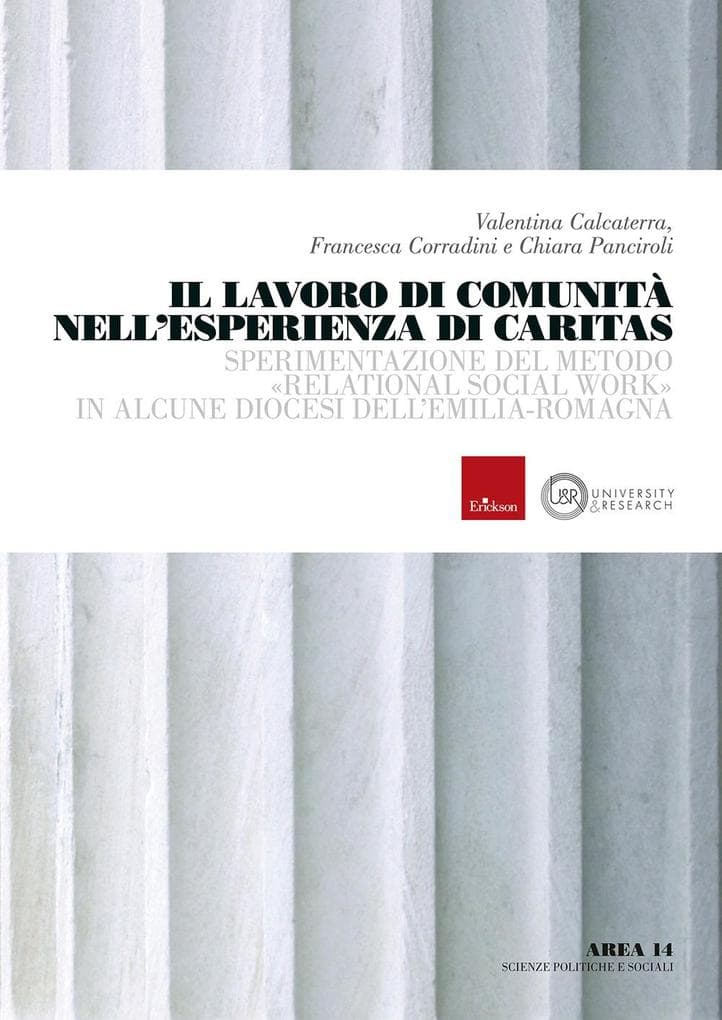 Il lavoro di comunità nell'esperienza di Caritas. Sperimentazione del metodo «relational social work» in alcune diocesi dell'Emilia-Romagna