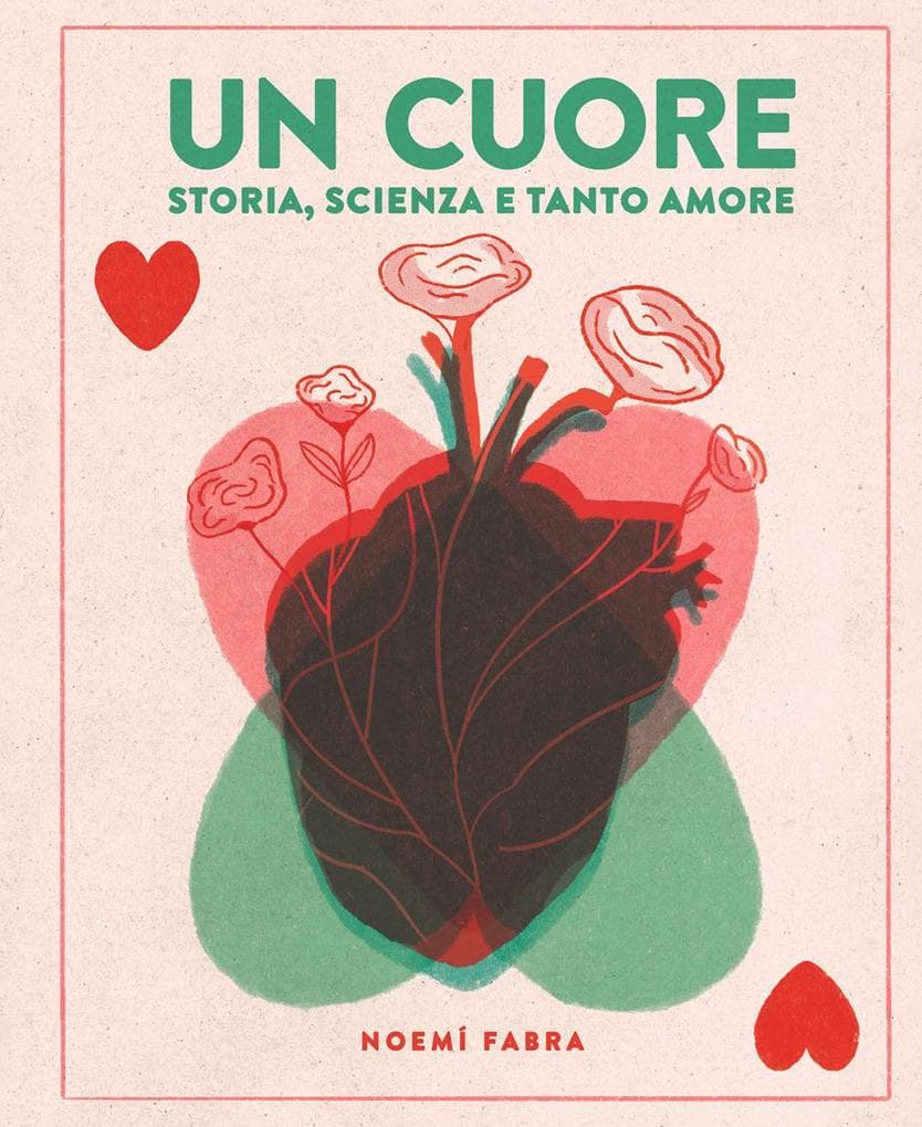 Un cuore. Storia, scienza e tanto amore